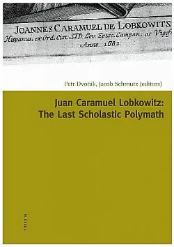 Juan Caramuel Lobkowitz: The Last Scholastic Polymath