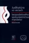 Judikatúra vo veciach bezpodielového spoluvlastníctva manželov
