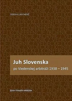 Juh Slovenska po Viedenskej arbitráži 1938-1945