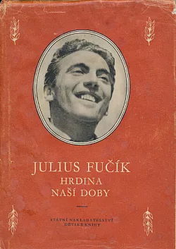 Julius Fučík, hrdina naší doby