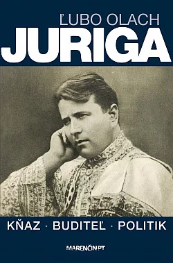 Juriga - kňaz, buditeľ, politik