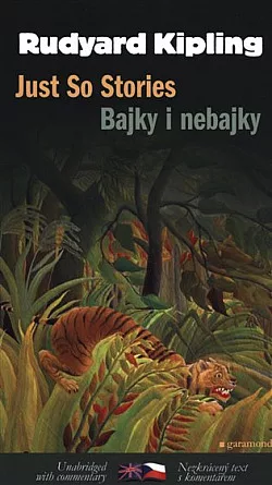 Just So Stories / Bajky i nebajky (dvojjazyčná kniha)