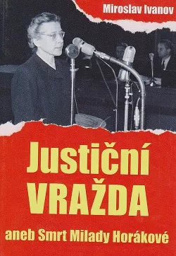 Justiční vražda aneb smrt Milady Horákové