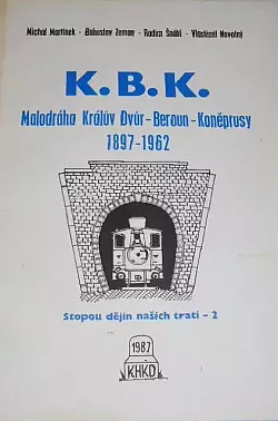 K.B.K.: malodráha Králův Dvůr – Beroun – Koněprusy 1897–1962