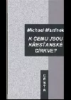 K čemu jsou křesťanské církve?