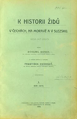 K historii Židů v Čechách, na Moravě a v Slezsku 906 až 1620: I. 906-1576