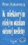 K niektorým etickým otázkam súčasnej medicíny
