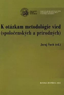 K otázkam metodológie vied (spoločenských a prírodných)