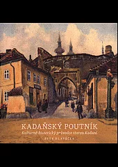 Kadaňský poutník - kulturně-historický průvodce starou Kadaní