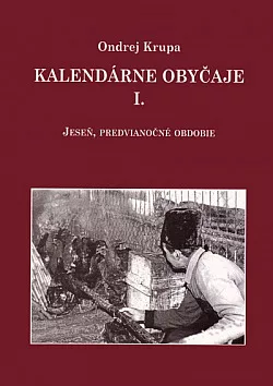 Kalendárne obyčaje I.: Jeseň, predvianočné obdobie
