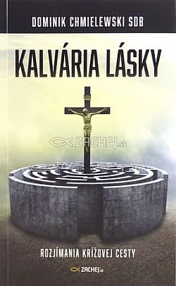 Kalvária lásky - Rozjímania krížovej cesty