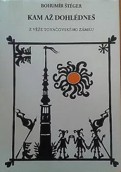 Kam až dohlédneš z věže tovačovského zámku