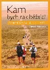 Kam bych tak běžela?: extrémní běhy od -40 °C do +40 °C