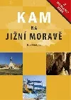 Kam na jižní Moravě
