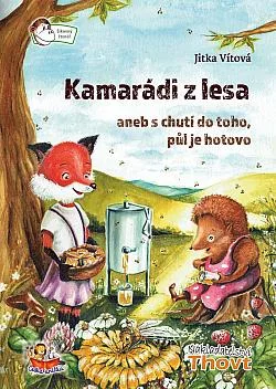 Kamarádi z lesa aneb s chutí do toho, půl je hotovo