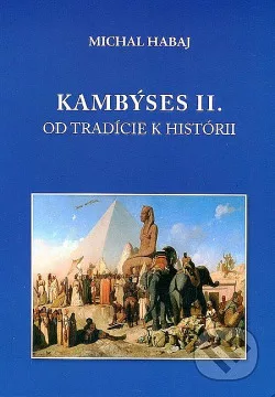 Kambýses II.: Od tradície k histórii