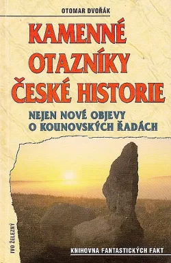 Kamenné otazníky české historie - nejen nové objevy o Kounovských řadách
