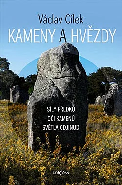 Kameny a hvězdy: Síly předků, oči kamenů, světla odjinud