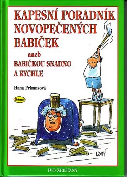 Kapesní poradník novopečených babiček aneb Babičkou snadno a rychle