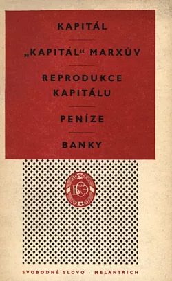 Kapitál, Kapitál Marxův, reprodukce kapitálu, peníze, banky