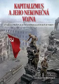 Kapitalizmus a jeho nekonečná vojna