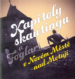 Kapitoly skautingu v Novém Městě nad Metují ... a vodácký oddíl Albatros a Foglar