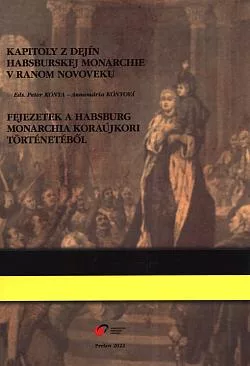 Kapitoly z dejín habsburskej monarchie v ranom novoveku