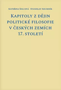 Kapitoly z dějin politické filosofie v českých zemích 17. století