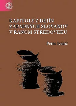 Kapitoly z dejín západných Slovanov v ranom stredoveku