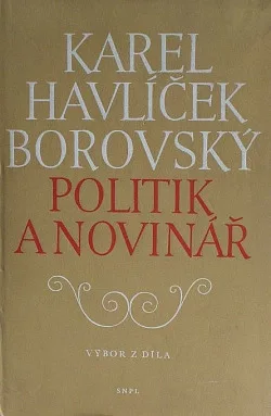 Karel Havlíček Borovský, politik a novinář: výbor z díla
