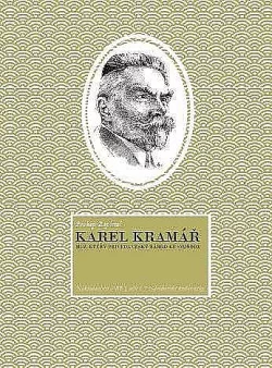 Karel Kramář – muž, který přivedl český národ ke svobodě