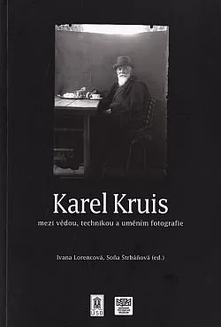 Karel Kruis mezi vědou, technikou a uměním fotografie