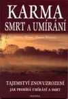 Karma: smrt a umírání: tajemství posmrtného života