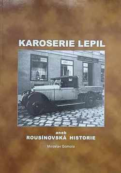Karoserie Lepil, aneb, Rousínovská historie
