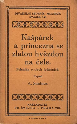 Kašpárek a princezna se zlatou hvězdou na čele: pohádka o 3 jednáních