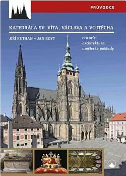 Katedrála sv. Víta, Václava a Vojtěcha: historie - architektura - umělecké poklady