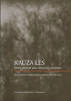 Kauza les - Environment jako estetický problém