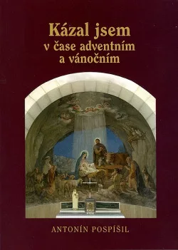 Kázal jsem v čase adventním a vánočním