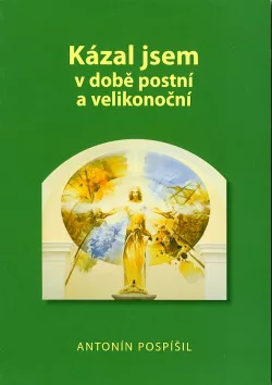 Kázal jsem v době postní a velikonoční