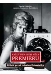 Každý den jsem měla premiéru