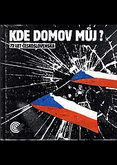 Kde domov můj? : 72 let Československa