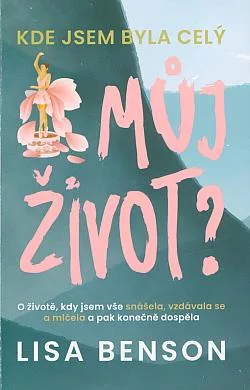 Kde jsem byla celý můj život?