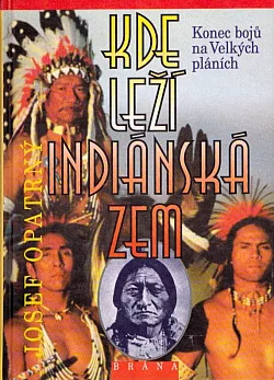 Kde leží indiánská zem: Konec bojů na Velkých pláních