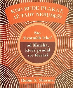 Kdo bude plakat, až tady nebudeš?