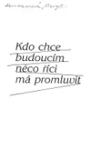 Kdo chce budoucím něco říci, má promluvit