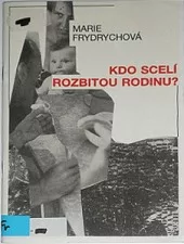 Kdo scelí rozbitou rodinu?