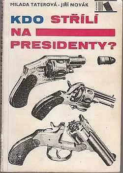Kdo střílí na presidenty?
