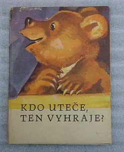 Kdo uteče, ten vyhraje?