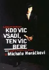 Kdo víc vsadí, ten víc bere