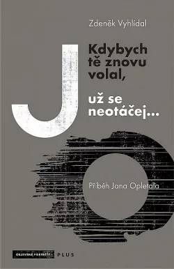Kdybych tě znovu volal, už se neotáčej...